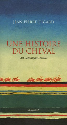 Une histoire du cheval : art, techniques, société