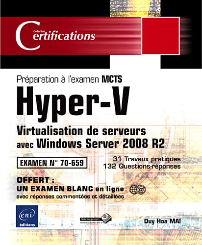 Hyper-V : virtualisation de serveurs avec Windows Server 2008 R2 : préparation à l'examen MCTS 70-65