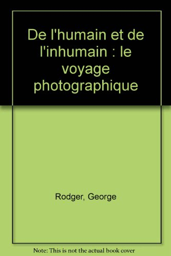 De l'humain à l'inhumain : la vie photographique de George Rodger