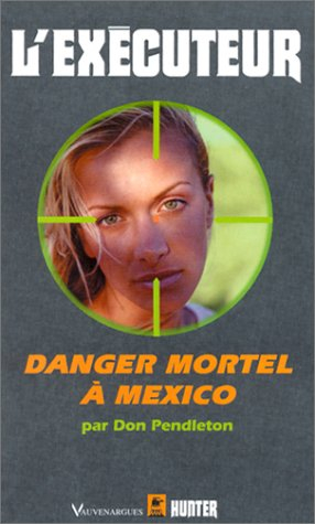 Danger mortel à Mexico