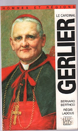 Le cardinal Gerlier : (1880-1965)