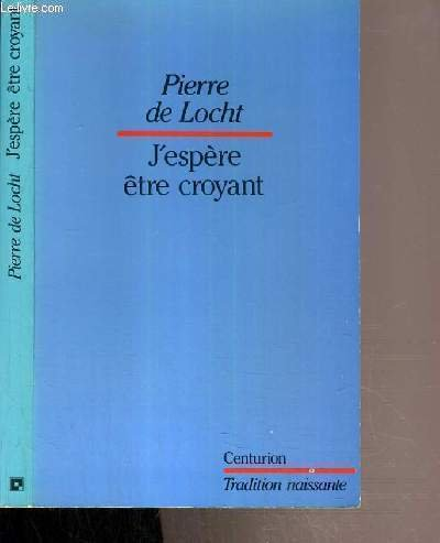 "j'espère être croyant" : itinéraire d'un chrétien