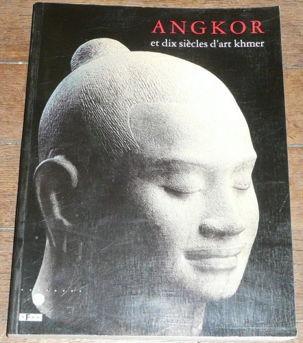 Angkor et dix siècles d'art khmer : exposition, Galeries nationales du Grand Palais, Paris, 28 janv.
