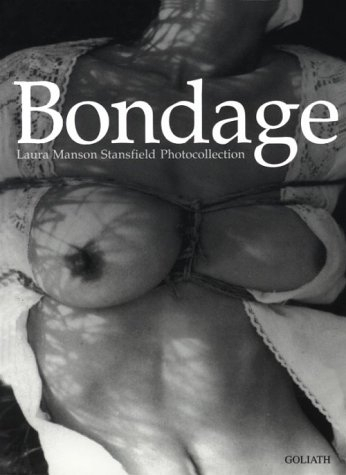 Bondage: Laura Manson Stansfield Collection