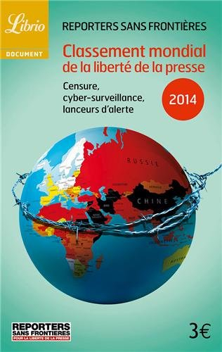 Classement mondial de la liberté de la presse 2014 : censure, cyber-surveillance, lanceurs d'alerte