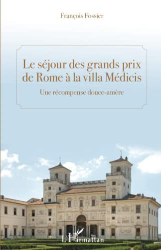 Le séjour des grands prix de Rome à la villa Médicis : une récompense douce-amère