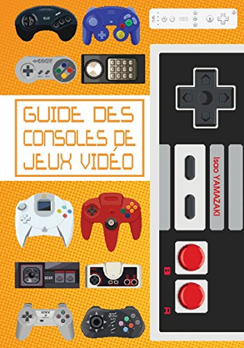 Le guide des consoles de jeux vidéo