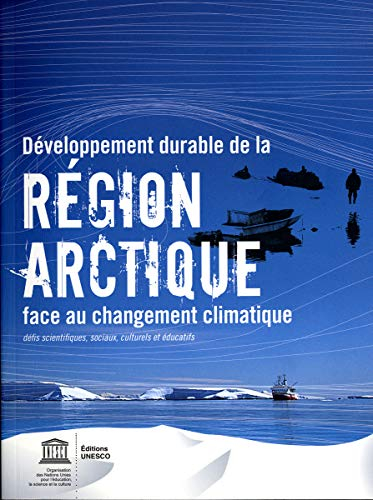Développement durable de la Région Arctique face au changement climatique Défis scientifiques, socia