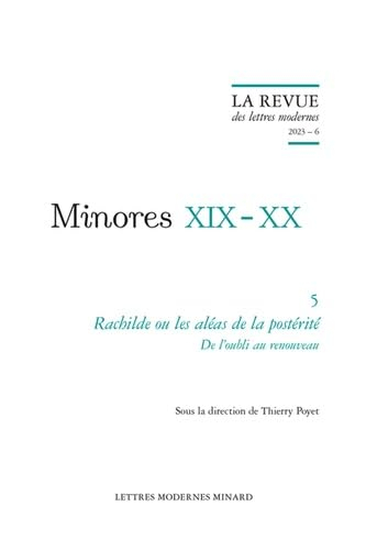 Minores XIX-XX. Vol. 5. Rachilde ou Les aléas de la postérité : de l'oubli au renouveau