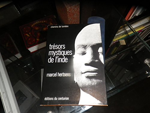 marcel hertsens. trésors mystiques de l'inde : . les grands textes de l'hindouisme et du bouddhisme