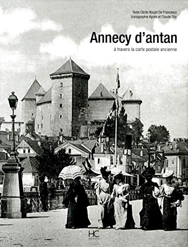 Annecy d'antan : à travers la carte postale ancienne