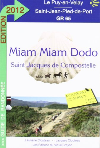 Miam-miam dodo : chemin de Compostelle (GR 65) du Puy-en-Velay à Saint-Jean-Pied-de-Port + la varian