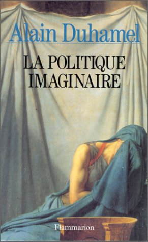La politique imaginaire : les mythes politiques français