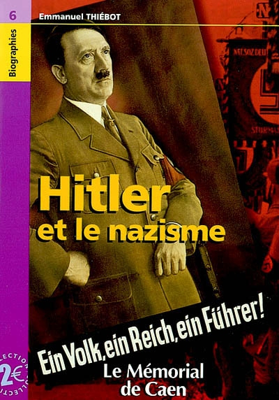 Hitler et le nazisme : Ein Volk, ein Reich, ein Füher !