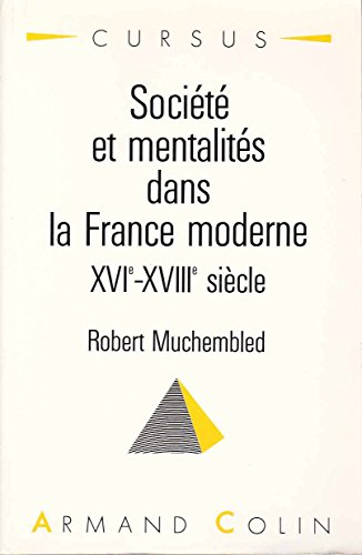 sociétés et mentalités dans la france moderne: xvie-xviiie siècle