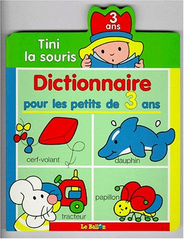 tini la souris : dictionnaire pour les petits (3 ans)
