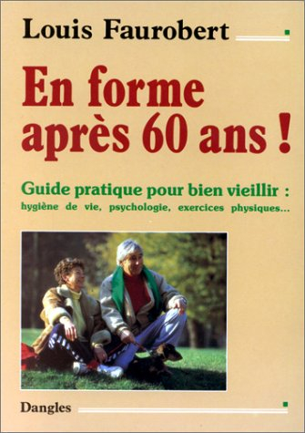 En forme après 60 ans : guide pratique pour bien vieillir