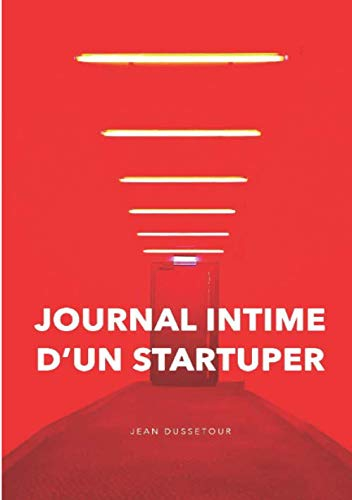 Journal intime d?un startuper