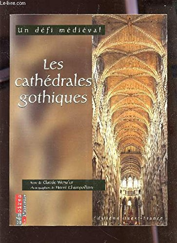 Les cathédrales gothiques : un défi médiéval