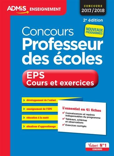 Concours professeur des écoles : EPS, cours et exercices : concours 2017-2018, nouveaux programmes