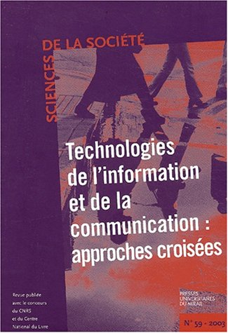 Sciences de la société, n° 59. Technologies de l'information et de la communication : approches croi