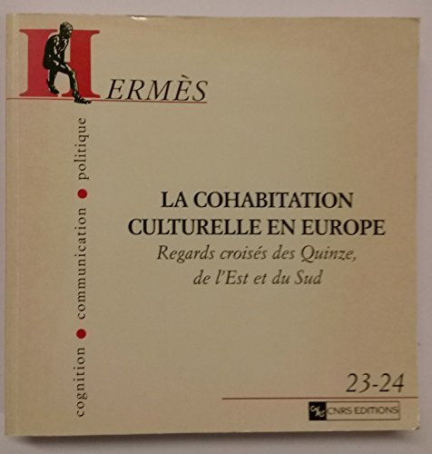 Hermès, n° 23-24. La cohabitation culturelle en Europe : regards croisés des Quinze, de l'Est et du 