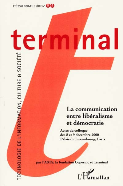 Terminal, n° 85. La communication entre libéralisme et démocratie : actes du colloque des 8 et 9 déc