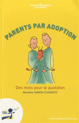Parents par adoption: Des mots pour le quotidien