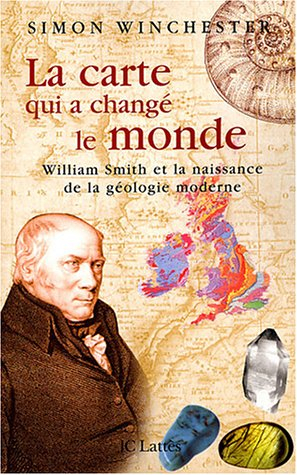 La carte qui a changé le monde : William Smith et la naissance de la géologie moderne