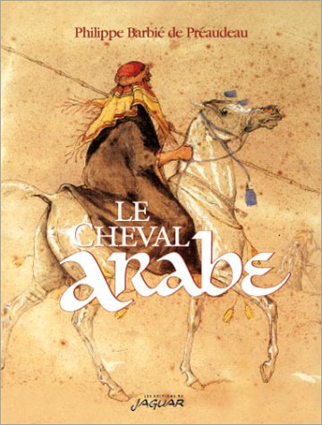Le cheval arabe : des origines à nos jours