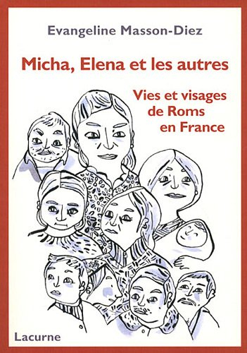 Micha, Elena et les autres : vies et visages de Roms en France