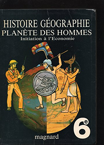 Histoire géographie, planète des hommes : Initiation à l'économie, 6e