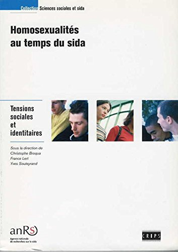 homosexualités au temps du sida : tensions sociales et identitaires (collection sciences sociales et