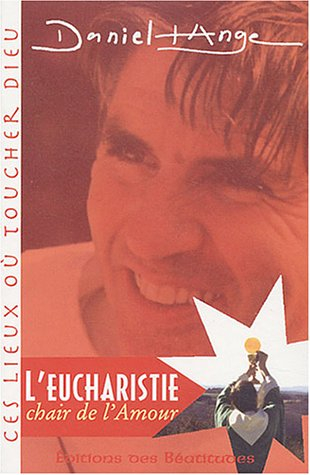 L'eucharistie, l'amour en sa chair