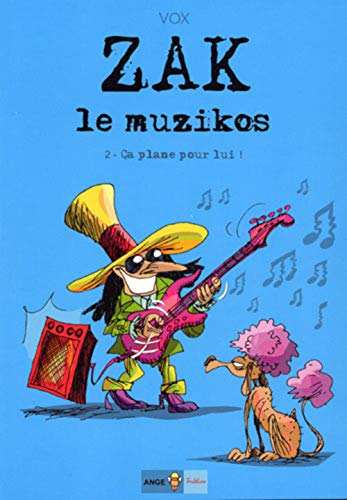 Zak le muzikos. Vol. 2. Ça plane pour lui