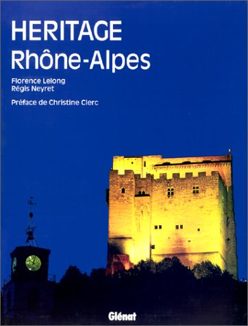 Héritage Rhône-Alpes : histoire et monuments