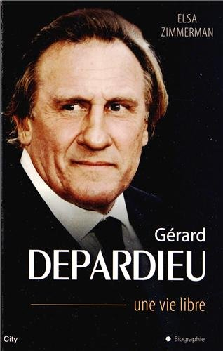 Gérard Depardieu : une vie libre