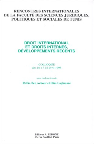 Droit international et droits internes, développements récents : colloque des 16-17-18 avril 1998