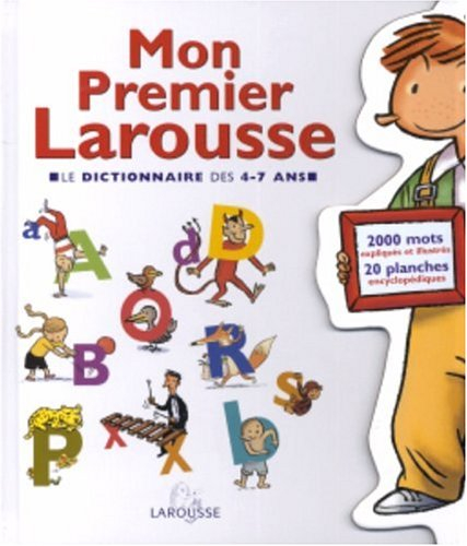 Mon premier Larousse : le dictionnaire des 4-7 ans