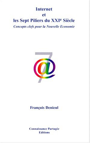 Internet et les sept piliers du XXIe siècle : concepts clés pour la nouvelle économie