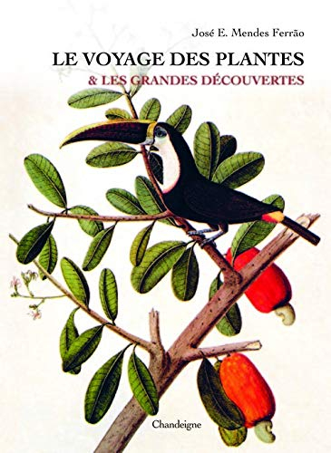 Le voyage des plantes & les grandes découvertes, XVe-XVIIe siècles