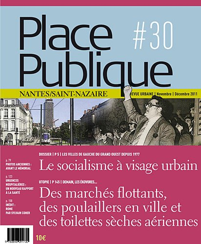 Place publique, Nantes Saint-Nazaire, n° 30. Le socialisme à visage urbain
