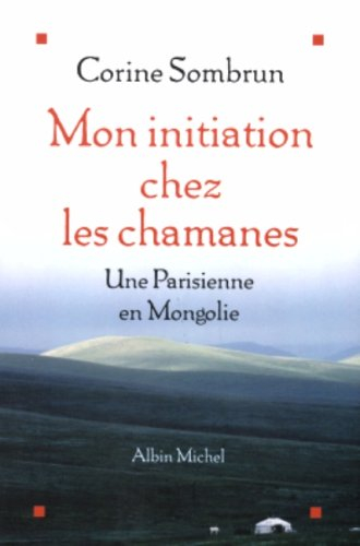 Mon initiation chez les chamanes : une Parisienne en Mongolie