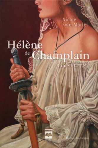 Hélène de Champlain. Vol. 3. Gracias a Dios