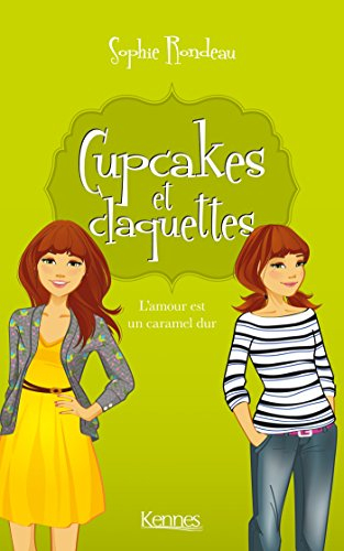 Cupcakes et claquettes. Vol. 2. L'amour est un caramel dur