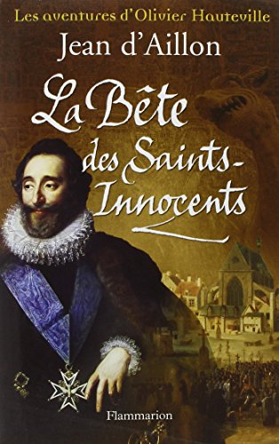 Les aventures d'olivier hauteville. la bête des saintsinnocents de