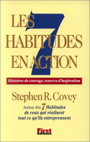 Les 7 habitudes en action : histoires de courage, sources d'inspiration