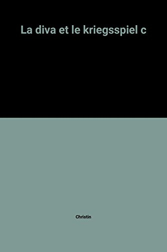 La diva et le Kriegsspiel