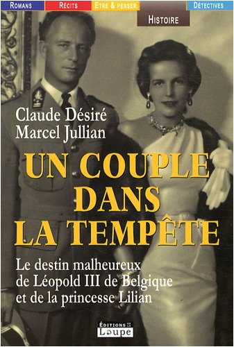 Un couple dans la tempête : le destin malheureux de Léopold III de Belgique et de la princesse Lilia