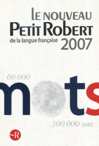 Le Nouveau Petit Robert de la langue française 2007 : dictionnaire alphabétique et analogique de la 